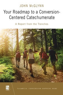 In Person-Your Roadmap to a Conversion-Centered Catechumenate