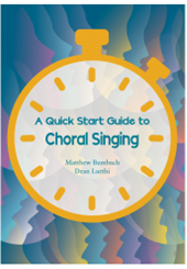 A Quick Start Guide to Choral Singing-IN PERSON ONLY