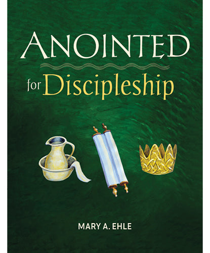 Anointed for Discipleship-The Meaning of Baptism for Our Christian Life