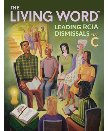 The Living Word™ - Leading RCIA Dismissals, Year C (2018)