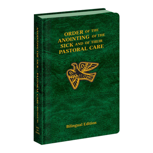 Order of the Anointing of the Sick and of their Pastoral Care / Ritual de la Unción de los enfermos y de su atención pastoral