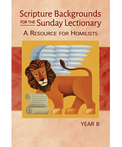 Scripture Backgrounds for the Sunday Lectionary, Year B