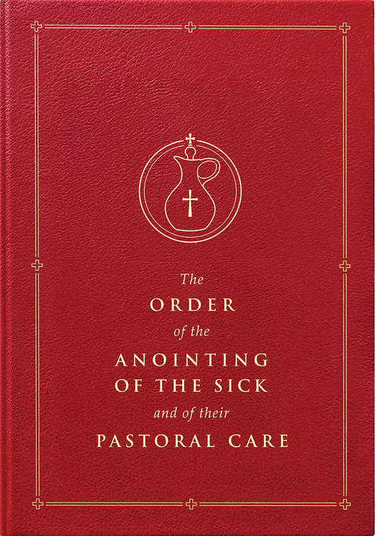 Order of the Anointing of the Sick and of their Pastoral Care