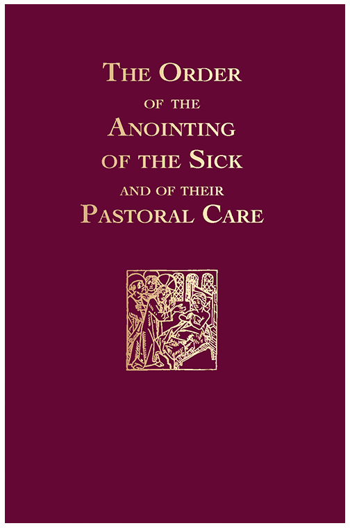 Order of the Anointing of the Sick and of their Pastoral Care